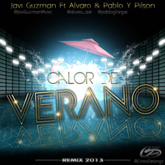 Alvaro AR & Pablo ft Javi Guzman Y Pilson - Calor De Verano Remix 2013
