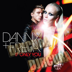 Danny  Freja   If Only You (DJ RCUBA )