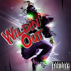 WILDIN' OUT
