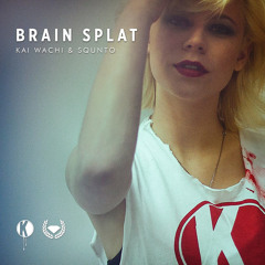 Kai Wachi & Squnto - Brain Splat (Original Mix)