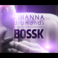 Rihanna - diamonds (Bossk remix) Free DL
