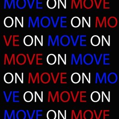Move on