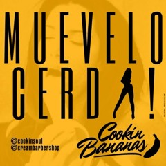 cookin bananas - Muevelo Cerda