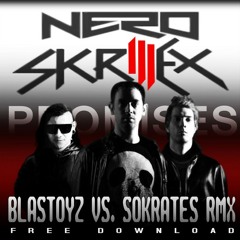 Nero & Skrillex - Promises (Sokrates Vs Blastoyz Remix) FREE DOWNLOAD WAV