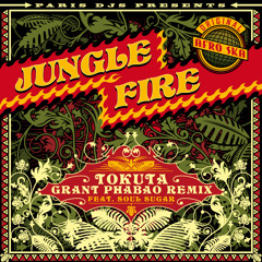 Jungle Fire "Tokuta" (Grant Phabao Paris DJ's Remix)