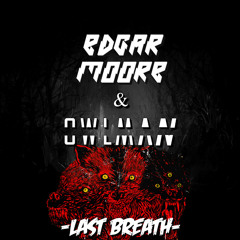 Edgar Moore & Owlman - Last Breath