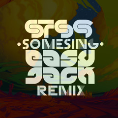 Somesing by STS9 (EasyJack Remix)