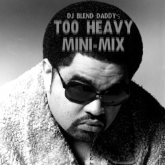 DJ Blend Daddy's Too Heavy Mini-Mix
