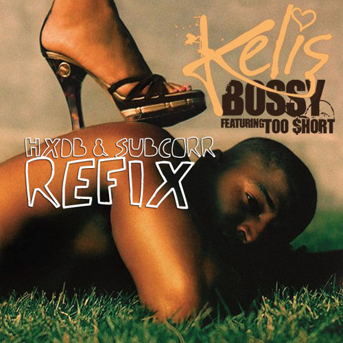 Stream * FREE DL* Kelis feat Too $hort - Bossy (HxdB & Subcorr Refix) by  HxdB (GREAZUS) | Listen online for free on SoundCloud