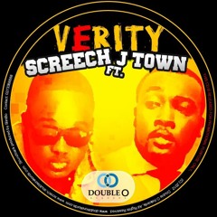 Screech - Verity  Feat. J Town (Prod. By Slimbo)