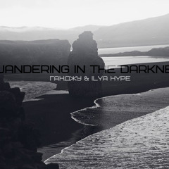 Ганджу & Ilya Hype  - wandering in the darkness