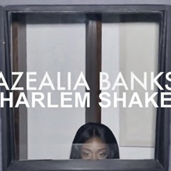 Azealia Banks - Harlem Shake (Remix Version)