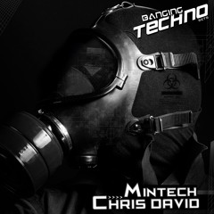 Banging Techno sets 049 >> Mintech // Chris David
