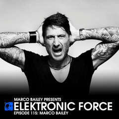 Elektronic Force Podcast 115 with Marco Bailey