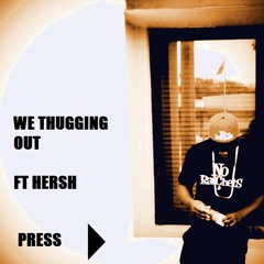 Thuggin It Out - Slimz feat Hersh