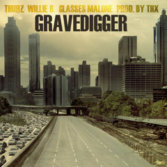 GRAVEDIGGER ft. Willie B and Glasses Malone