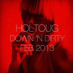 HOLTOUG DOWN 'N DIRTY MIX FEB 2013