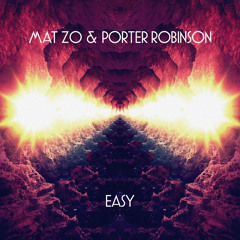 Porter Robinson & Mat Zo - Easy (Origial Mix vs Nathan C Bootleg) Fabian Cleveland Mashup