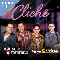 Clichê - João Neto e Frederico part Jorge e Mateus