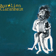 Aurélien Claranbaux Solo - "Petite hippie - Féline"