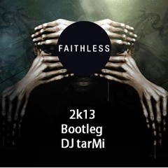Faithless - Insomnia 2k13 DJ tarMi Bootleg