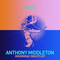 Anthony Middleton - Till The End Of... (Original Mix)