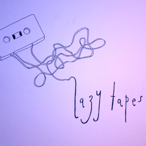 lazy tapes #1