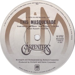 This masquerade - The Carpenters