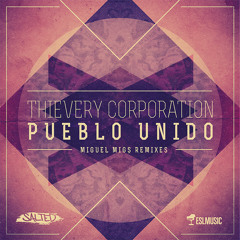 Thievery Corporation - El Pueblo Unido (Miguel Migs Salty Dub) (preview)