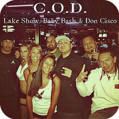 "C.O.D."  Lake Show, Baby Bash & Don Cisco