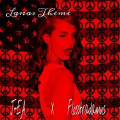 Lanas Theme (Prod By Flosstradamus)