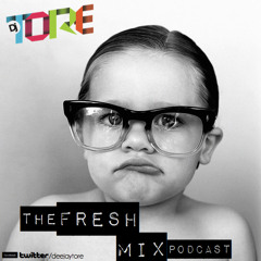 DJ TORE - THE FRESHMIX PODCAST | EP01