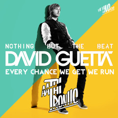 David Guetta & Alesso - Every Chance We Get We Run ft. Tegan & Sara (AathiTroniic Remix) [FREE DL]