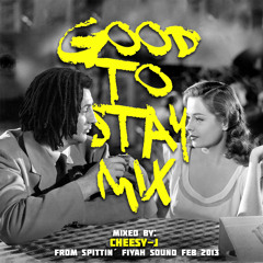 Good To Stay Dancehall Mix (FEB 2013)