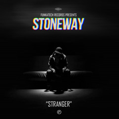 STONEWAY - Stranger [Funkatech Records] FREE DOWNLOAD