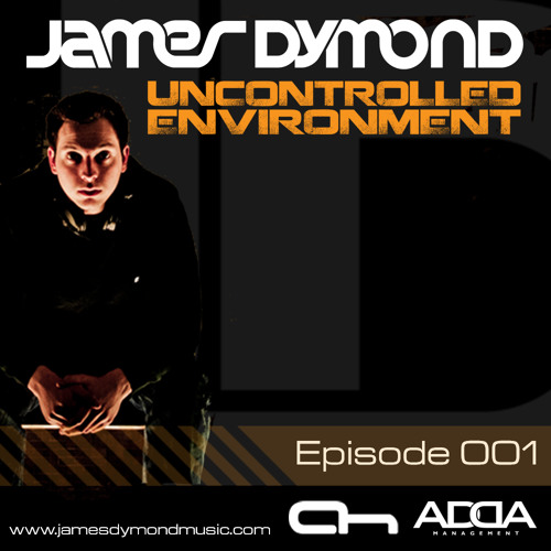 James Dymond - Uncontrolled Environment 001 [Afterhours.FM]