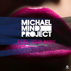 Michael Mind Project - Feel Your Body - Bodybangers Remix Snip