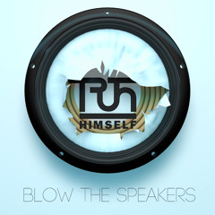 Blow The Speakers