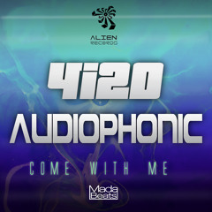 4i20 vs Audiophonic - Come With Me (Original Mix)