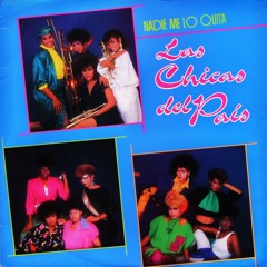 Las Chicas Del Pais - Nadie Me Lo Quita |||  Instagram - @ElCl4sico - Twitter