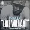Problem Like Whaaat Feat Bad Lucc Single Mp3
