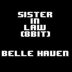 Sister-In-Law - Belle Haven (8bit)