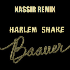 Baauer - Harlem Shake (Nassir Remix)