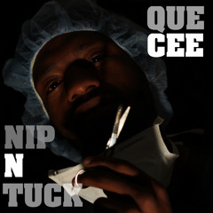 Que Cee - Nip N Tuck