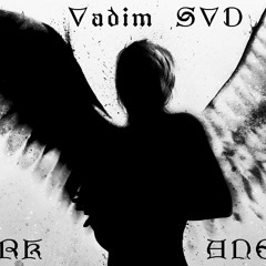 Vadim SVD - Dark Angel      (unrealized)