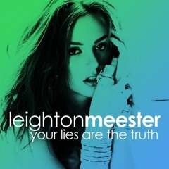 Leighton Meester - Your Lies Are The Truth