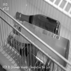 Caught in the Life ft. Orlando Wade