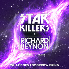 Starkillers & Richard Beynon feat. Natalie Peris "What Does Tomorrow Bring (Extended Mix)"