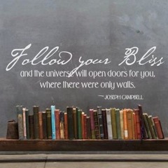 follow your bliss....