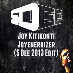 Joy Kitikonti - Joyenergizer (S Dee 2013 Edit)